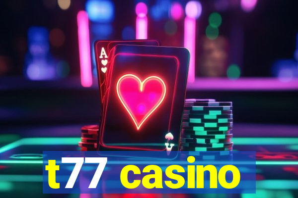 t77 casino